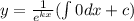 y=\frac{1}{e^{kx}} ( \int {0}  dx  +c)