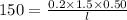 150 = \frac{0.2\times 1.5\times 0.50}{l}