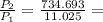 \frac{P_2}{P_1}=\frac{734.693}{11.025}=