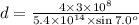 d = \frac { 4 \times 3 \times 10^8 } { 5.4 \times 10^{14} \times \sin 7.0^o }