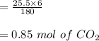 = \frac{25.5 \times 6}{180} \\\\= 0.85 \ mol \ of \ CO_2