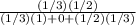 \frac{(1/3)(1/2)}{(1/3)(1) + 0 + (1/2)(1/3)}