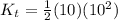 K_t = \frac{1}{2}(10)(10^2)