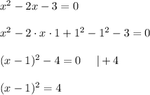 x^2-2x-3=0\\\\x^2-2\cdot x\cdot1+1^2-1^2-3=0\\\\(x-1)^2-4=0\ \ \ \ |+4\\\\(x-1)^2=4