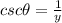 csc \theta = \frac{1}{y}