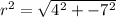 r^2 = \sqrt{4^2 + -7^2}
