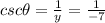 csc \theta = \frac{1}{y} = \frac{1}{-7}