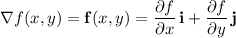 \nabla f(x,y)=\mathbf f(x,y)=\dfrac{\partial f}{\partial x}\,\mathbf i+\dfrac{\partial f}{\partial y}\,\mathbf j