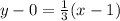 y-0=\frac{1}{3}(x-1)