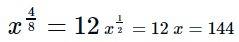 When simplified, the expression (x1/8)(x3/8) is 12. which is a possible value of x?   a 6 b 24 c 144