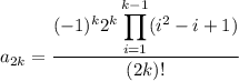 a_{2k}=\dfrac{(-1)^k2^k\displaystyle\prod_{i=1}^{k-1}(i^2-i+1)}{(2k)!}