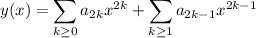 y(x)=\displaystyle\sum_{k\ge0}a_{2k}x^{2k}+\sum_{k\ge1}a_{2k-1}x^{2k-1}