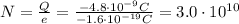 N= \frac{Q}{e}= \frac{-4.8 \cdot 10^{-9} C}{-1.6 \cdot 10^{-19} C}=3.0 \cdot 10^{10}