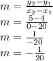 m=\frac{y_2-y_1}{x_2-x_1}\\m=\frac{5-4}{0-20}\\m=\frac{1}{-20}\\m=-\frac{1}{20}