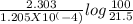 \frac{2.303}{1.205 X 10^(-4)} log \frac{\text{100}}{\text{21.5}}