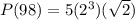 P(98)=5(2^3)(\sqrt{2})