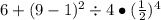 6+(9-1)^2\div 4\bullet(\frac{1}{2})^4