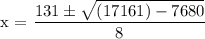 \text{x = }\dfrac{ 131 \pm \sqrt{(17161) - 7680 } }{8}