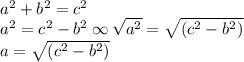{a}^{2}  +  {b}^{2}  =  {c}^{2} \\  {a}^{2}  =  {c}^{2}  -  {b}^{2}  \:  \infty  \: \sqrt{ {a}^{2} }  = \sqrt{( {c}^{2}  -  {b}^{2}) } \\ a= \sqrt{( {c}^{2}  -  {b}^{2}) }