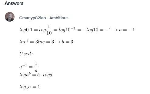 Evaluate a = log(0.1) and b = ln(e^3)