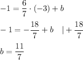 -1=\dfrac{6}{7}\cdot(-3)+b\\\\-1=-\dfrac{18}{7}+b\ \ \ |+\dfrac{18}{7}\\\\b=\dfrac{11}{7}