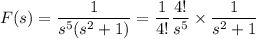F(s)=\dfrac1{s^5(s^2+1)}=\dfrac1{4!}\dfrac{4!}{s^5}\times\dfrac1{s^2+1}