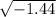 \sqrt{-1.44}