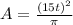 A=\frac{(15t)^2}{\pi}