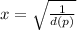 x=\sqrt{\frac{1}{d(p)}