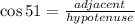 \cos51=\frac{adjacent}{hypotenuse}