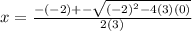 x=\frac{-(-2)+-\sqrt{(-2)^{2}-4(3)(0)}}{2(3)}