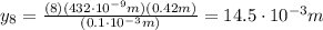 y_8 = \frac{(8)(432 \cdot 10^{-9} m)(0.42 m)}{(0.1 \cdot 10^{-3}m)}=14.5 \cdot 10^{-3} m