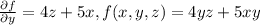 \frac{\partial f}{\partial y}=4z+5x , f(x,y,z)=4yz+5xy