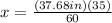x=\frac{(37.68in)(35)}{60}