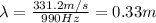 \lambda= \frac{331.2 m/s}{990 Hz} =0.33 m