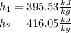 h_{1}=395.53\frac{kJ}{kg}\\h_{2}=416.05\frac{kJ}{kg}