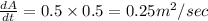 \frac{dA}{dt}=0.5\times 0.5 =0.25 m^{2}/sec