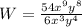 W=\frac{54x^9y^8}{6x^3y^4}