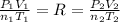 \frac{P_{1}V_{1}}{n_{1}T_{1}}=R=\frac{P_{2}V_{2}}{n_{2}T_{2}}