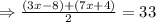 \Rightarrow \frac{(3x-8)+(7x+4)}{2}=33