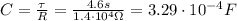 C=\frac{\tau}{R}=\frac{4.6 s}{1.4\cdot 10^4 \Omega}=3.29\cdot 10^{-4} F