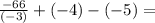 \frac {-66} {(- 3)} + (- 4) - (- 5) =