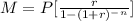 M= P[\frac{r}{1-(1+r)^-^n}]