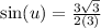 \sin(u)=\frac{3\sqrt{3}}{2(3)}