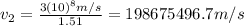 v_{2}=\frac{3(10)^{8}m/s}{1.51}=198675496.7m/s