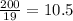 \frac{200}{19} =10.5