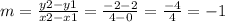 m = \frac {y2-y1} {x2-x1} = \frac {-2-2} {4-0} = \frac {-4} {4} = - 1