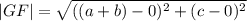 |GF|=\sqrt{((a+b)-0)^2+(c-0)^2}