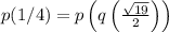 p(1/4) = p\left( q\left(\frac{ \sqrt{19} }{2} \right)  \right)