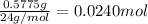 \frac{0.5775 g}{24 g/mol}=0.0240 mol